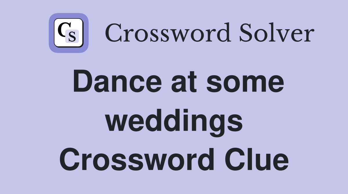 Dance at some weddings Crossword Clue