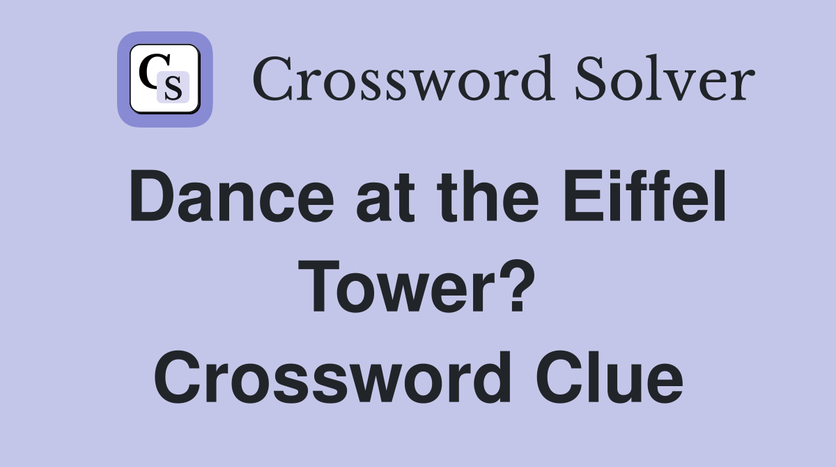 Dance at the Eiffel Tower? Crossword Clue