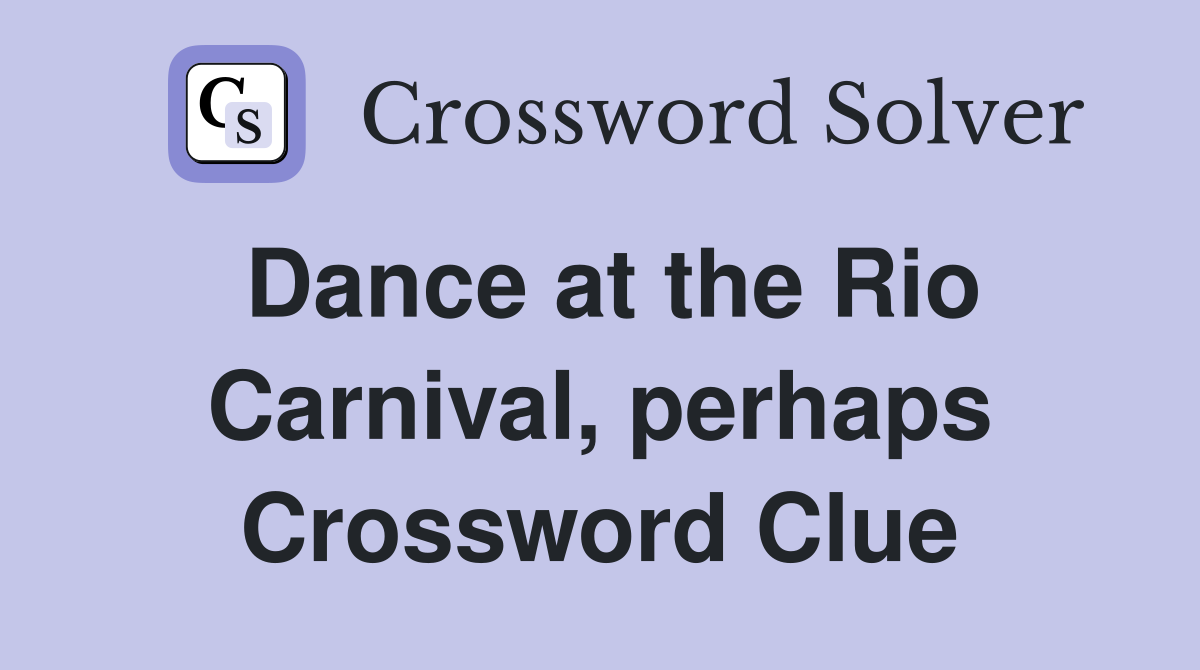 Dance at the Rio Carnival, perhaps Crossword Clue