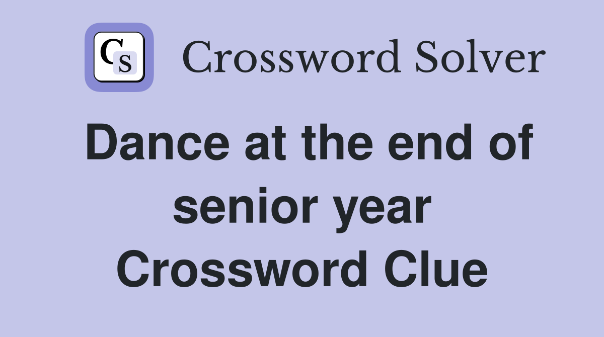 Dance at the end of senior year Crossword Clue