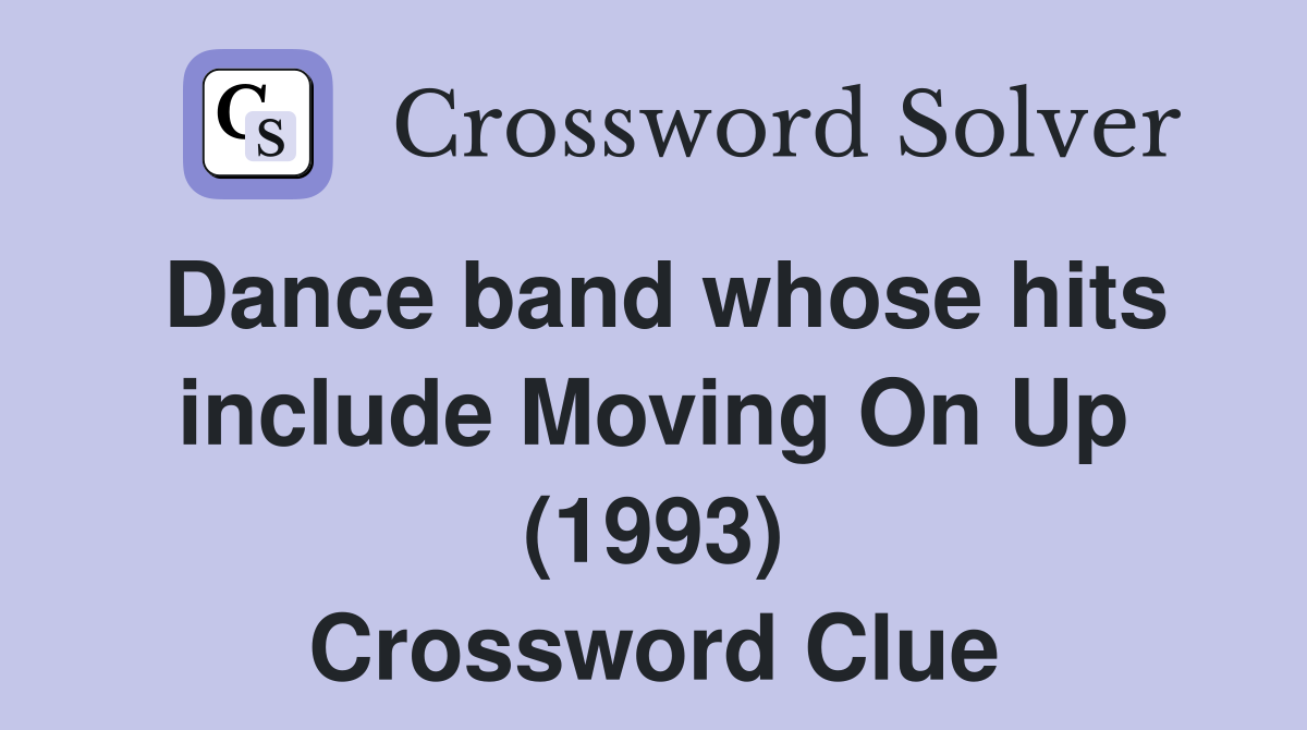 Dance band whose hits include Moving On Up (1993) Crossword Clue
