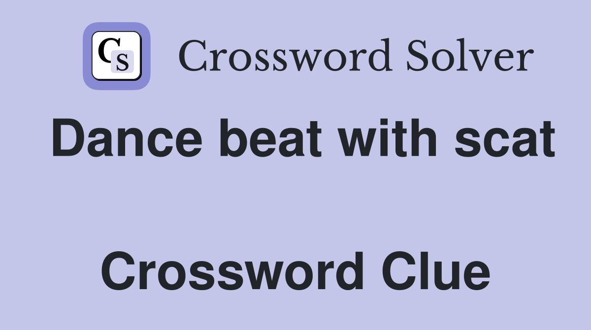 Dance beat with scat  Crossword Clue