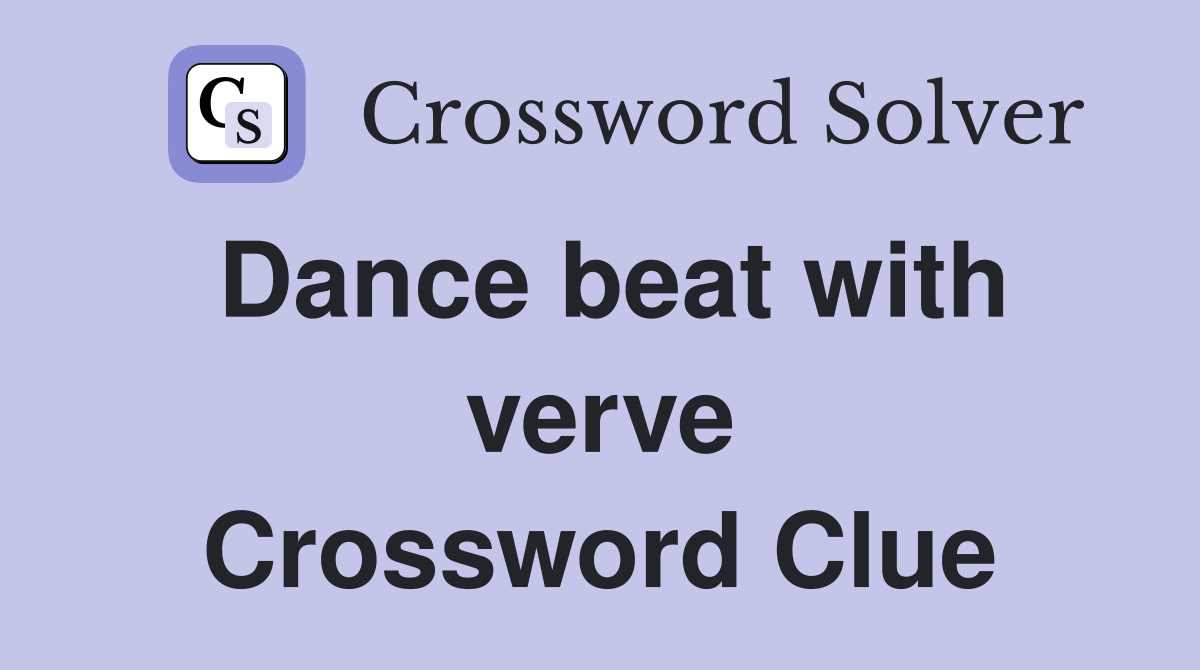 Dance beat with verve Crossword Clue