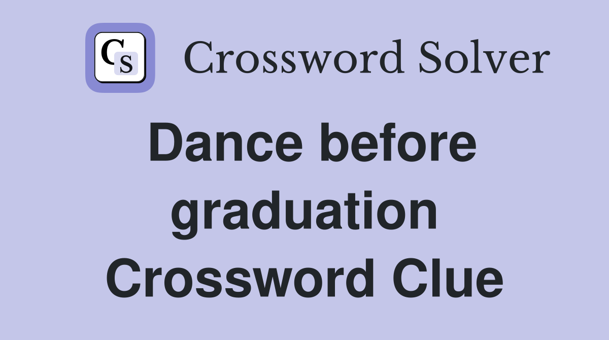 Dance before graduation Crossword Clue