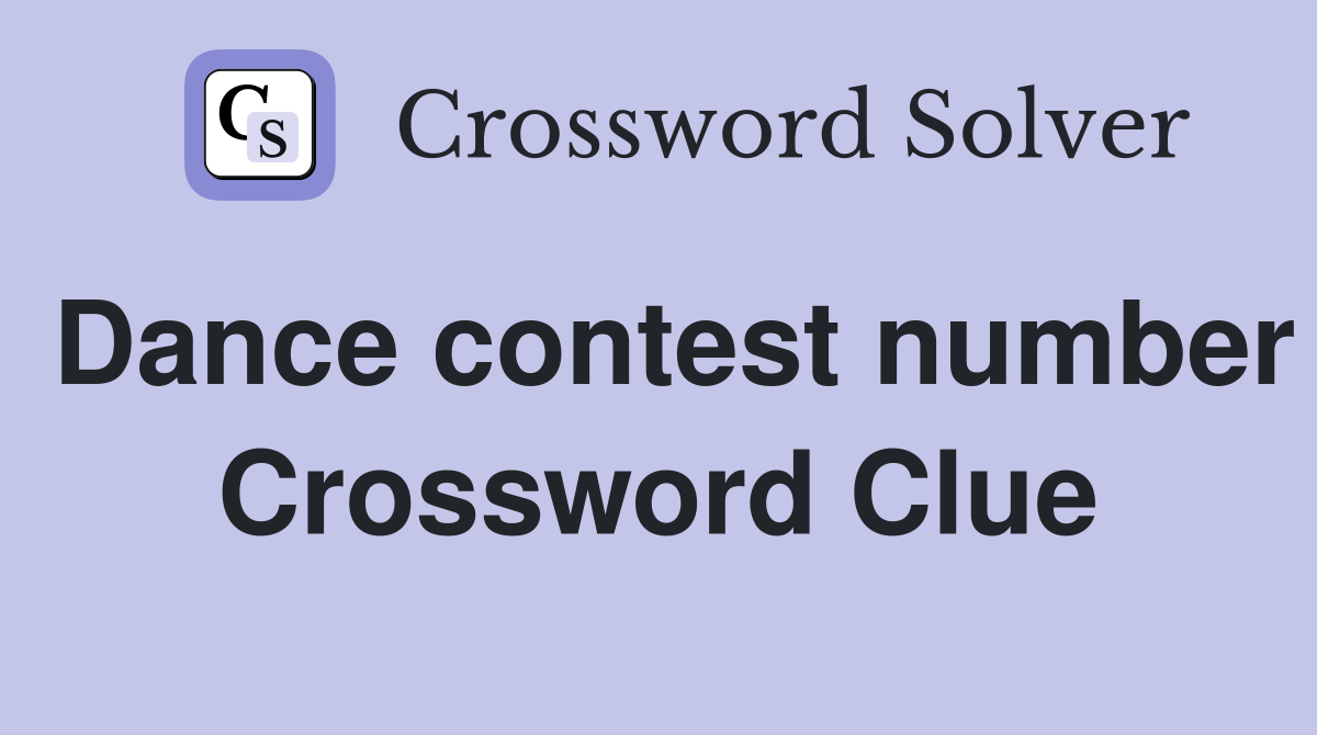 Dance contest number Crossword Clue
