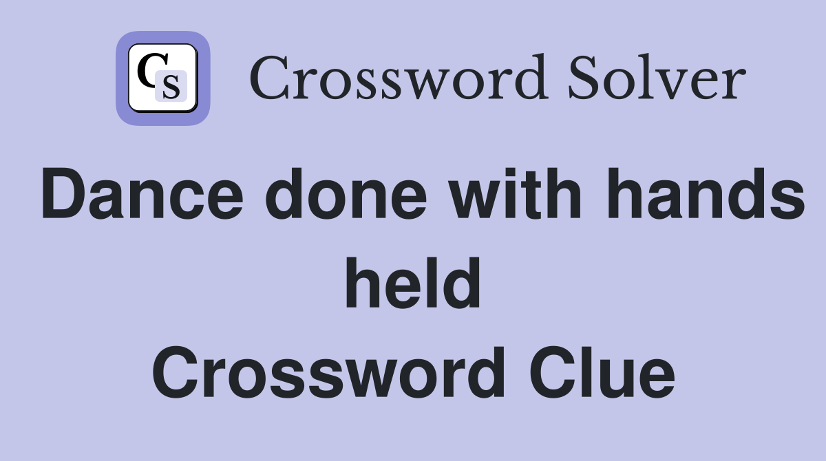 Dance done with hands held Crossword Clue