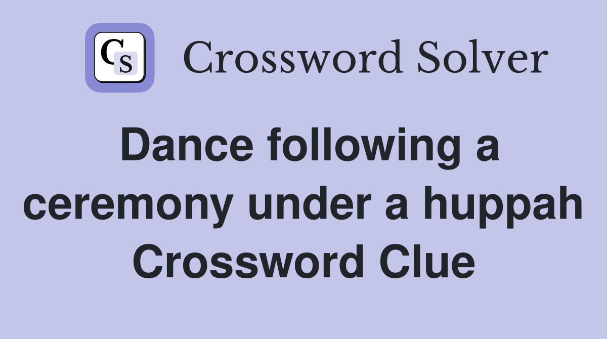 Dance following a ceremony under a huppah Crossword Clue