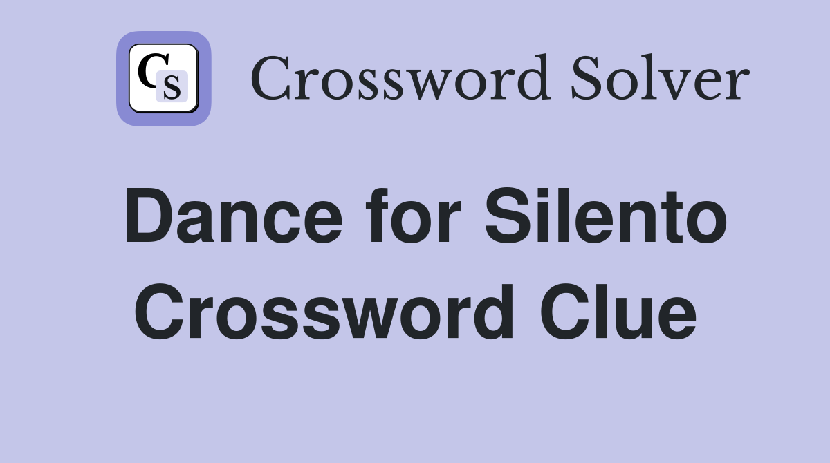 Dance for Silento Crossword Clue