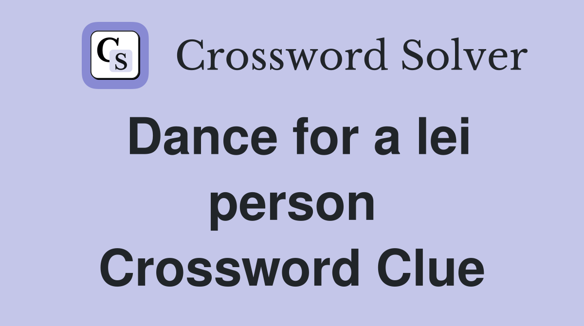 Dance for a lei person Crossword Clue