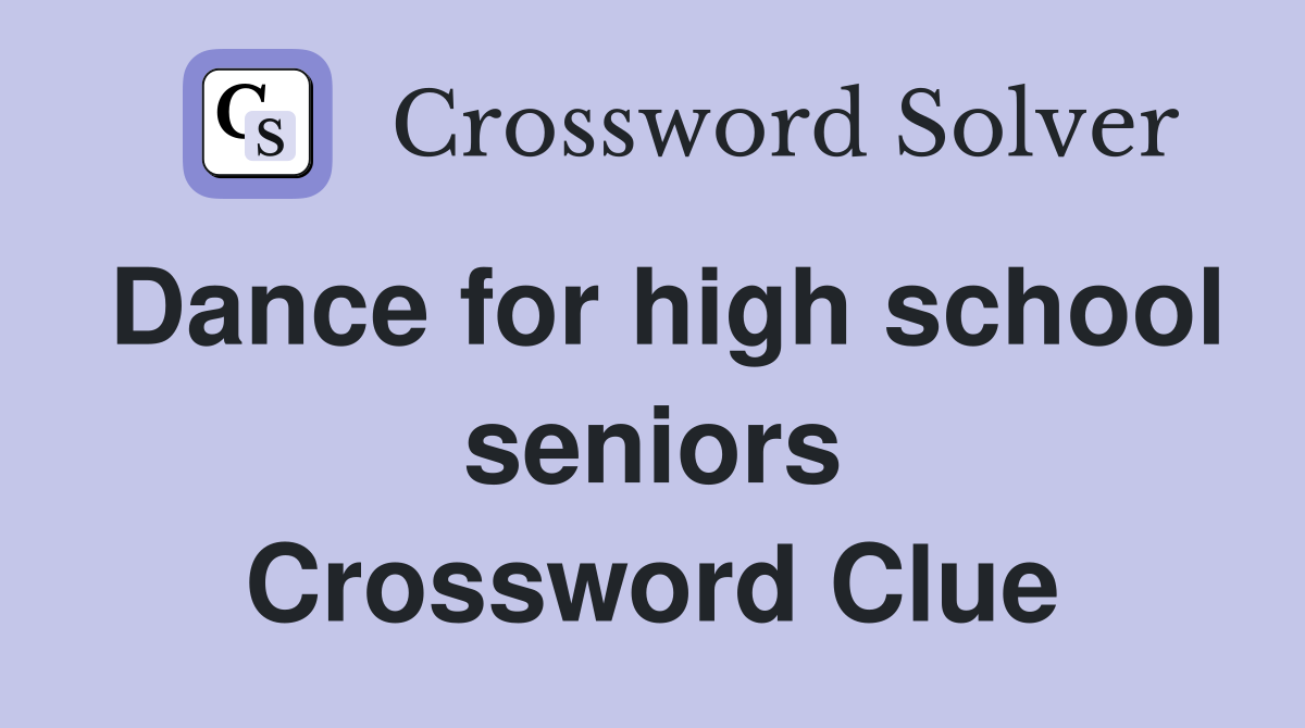 Dance for high school seniors Crossword Clue