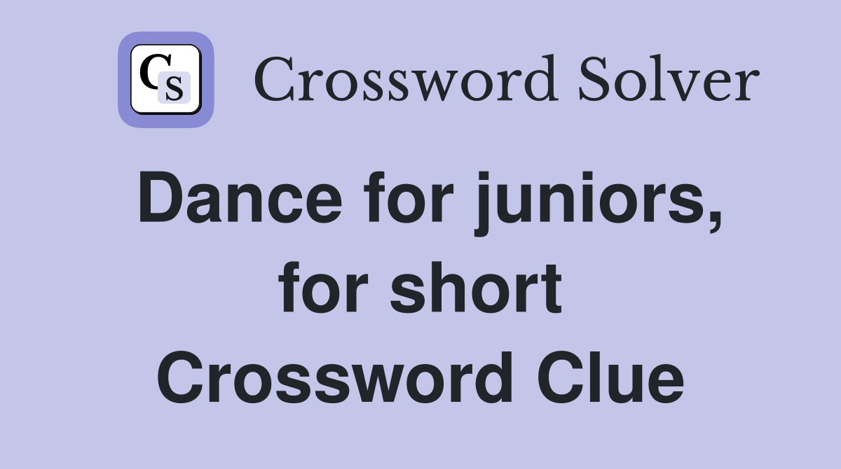 Dance for juniors, for short Crossword Clue