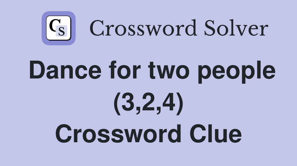 Dance for two people (3,2,4) Crossword Clue