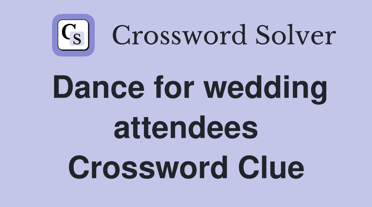 Dance for wedding attendees Crossword Clue