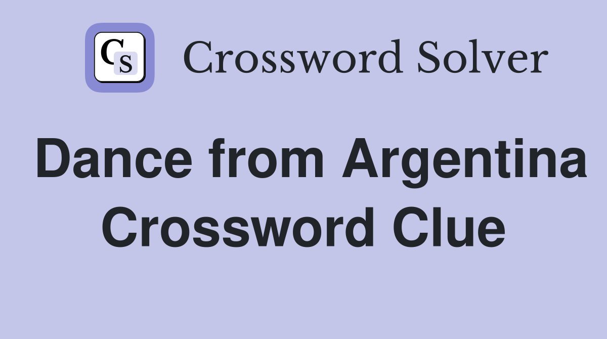 Dance from Argentina Crossword Clue