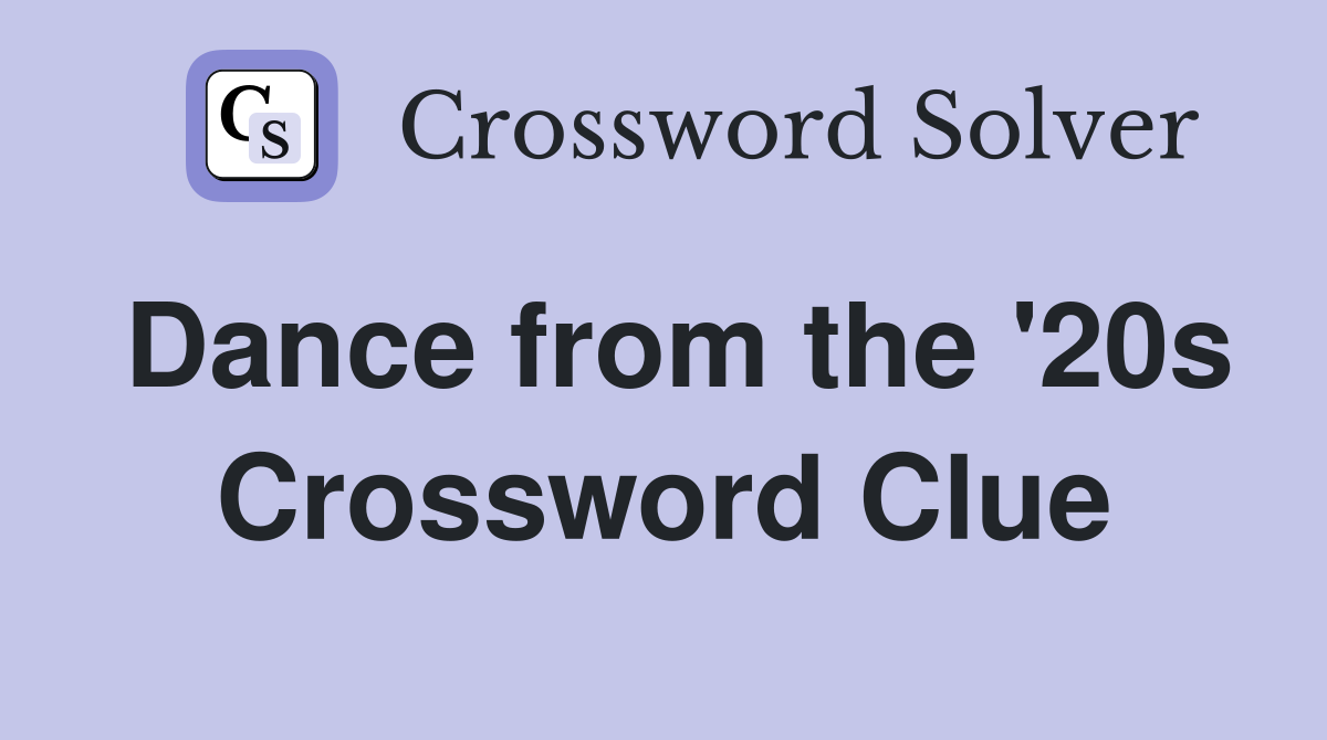 Dance from the '20s Crossword Clue