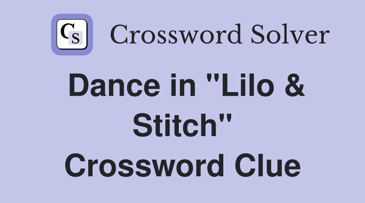 Dance in "Lilo & Stitch" Crossword Clue