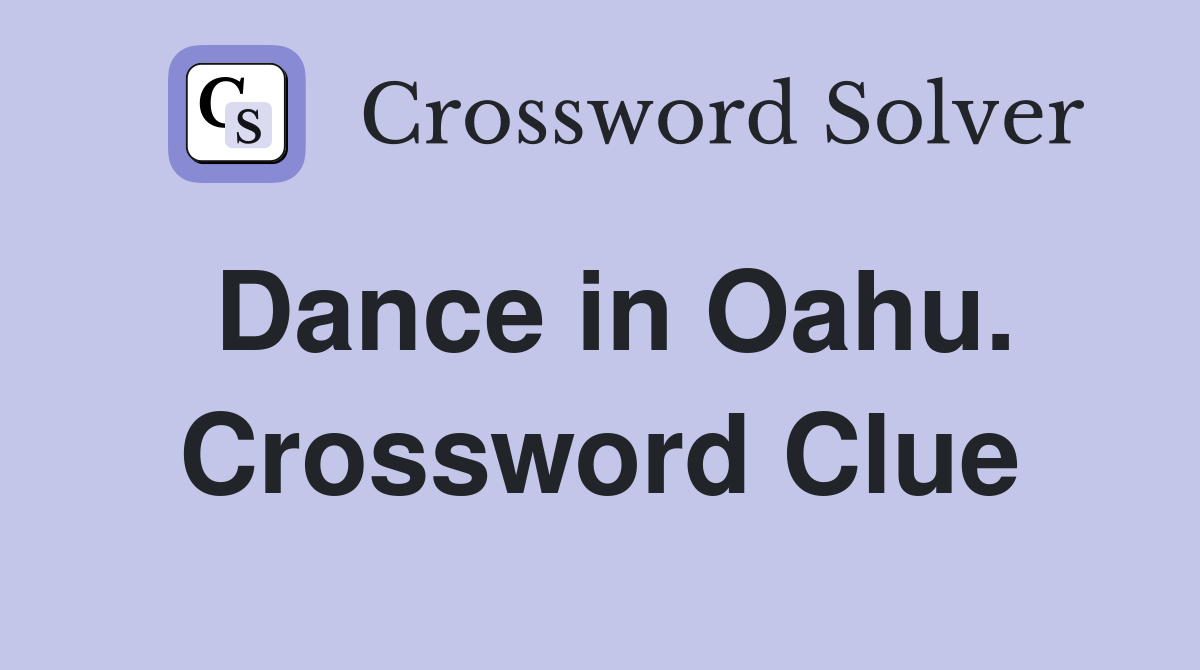 Dance in Oahu. Crossword Clue