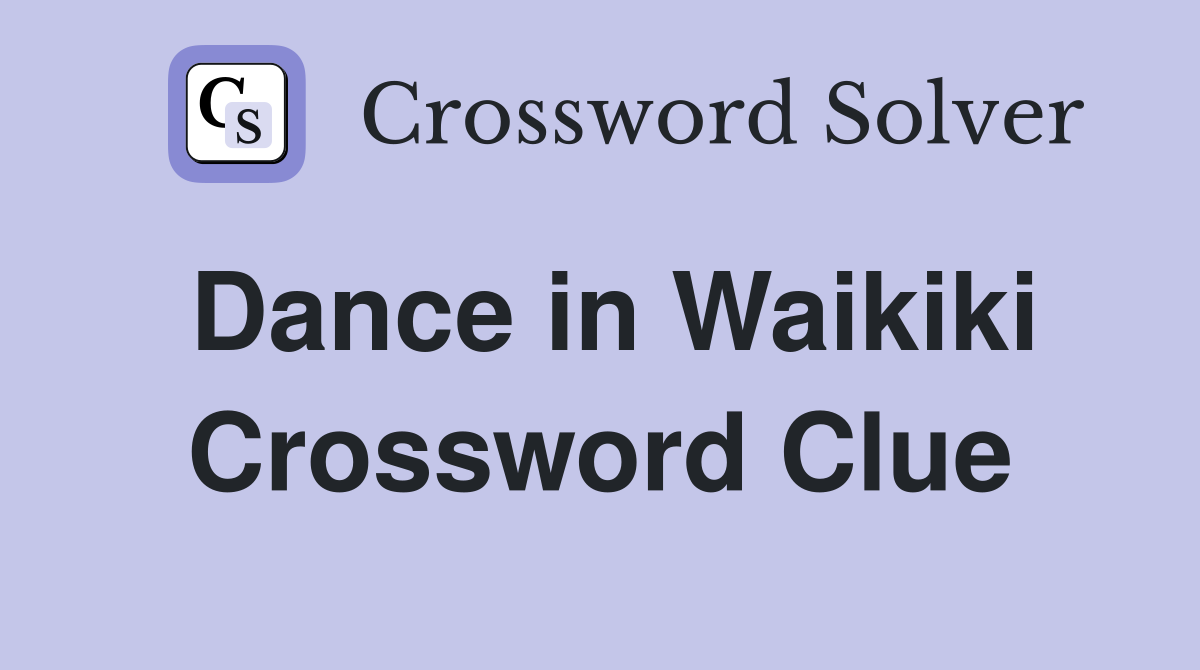 Dance in Waikiki Crossword Clue