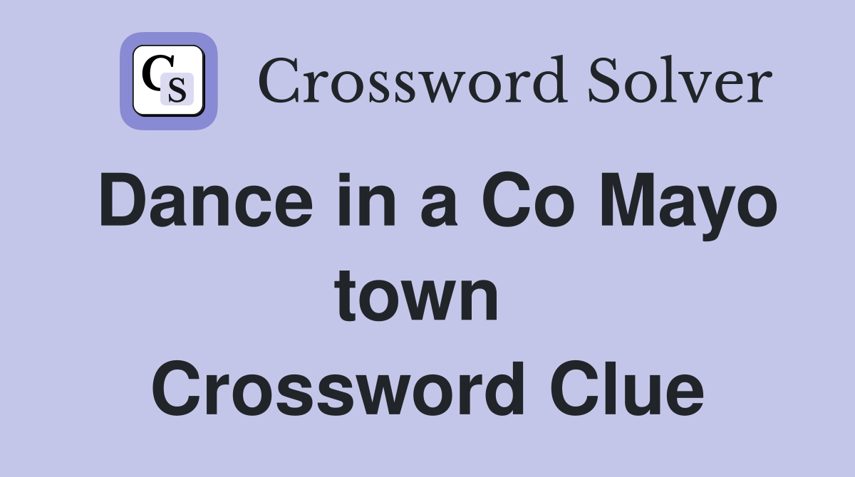 Dance in a Co Mayo town  Crossword Clue