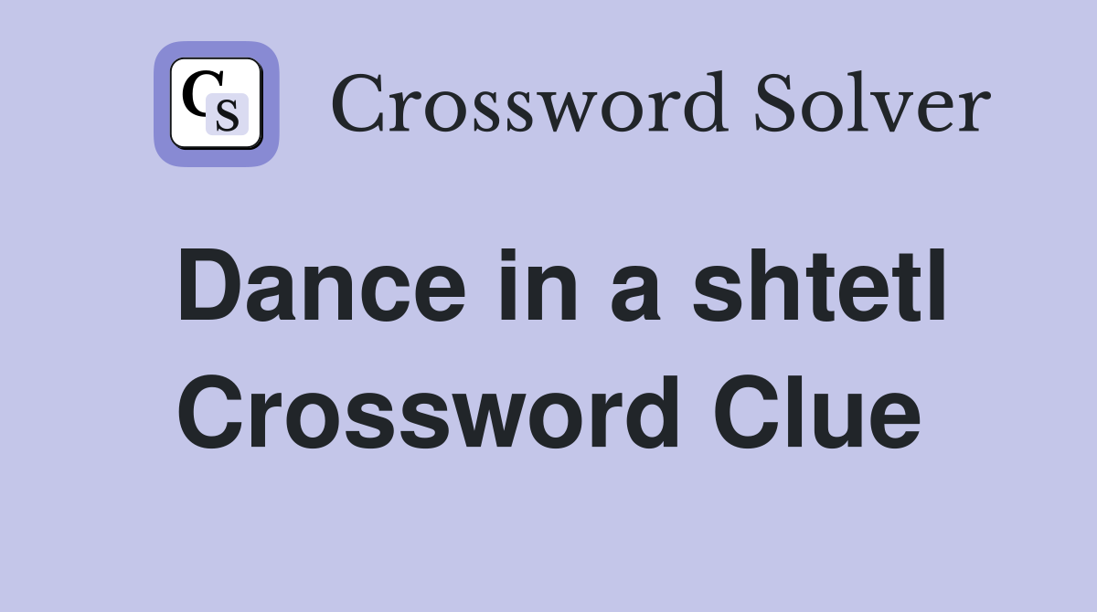 Dance in a shtetl Crossword Clue