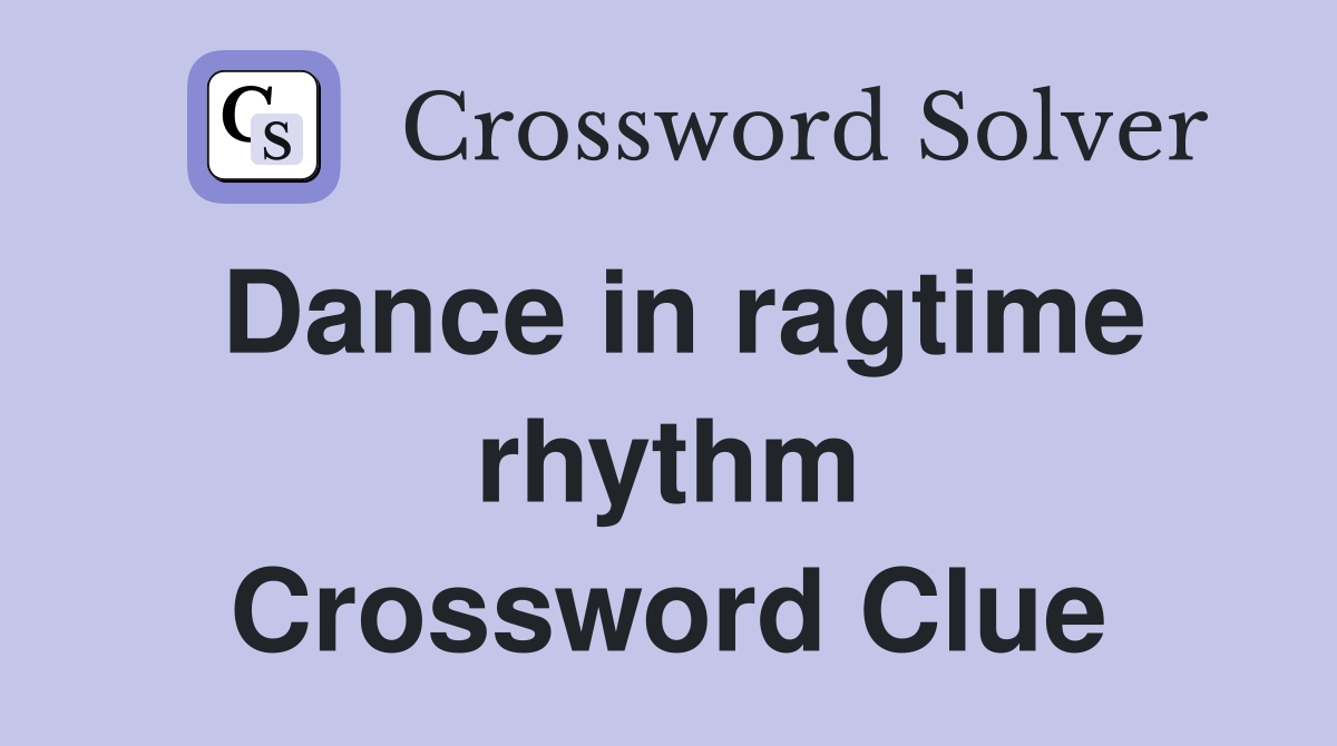 Dance in ragtime rhythm Crossword Clue