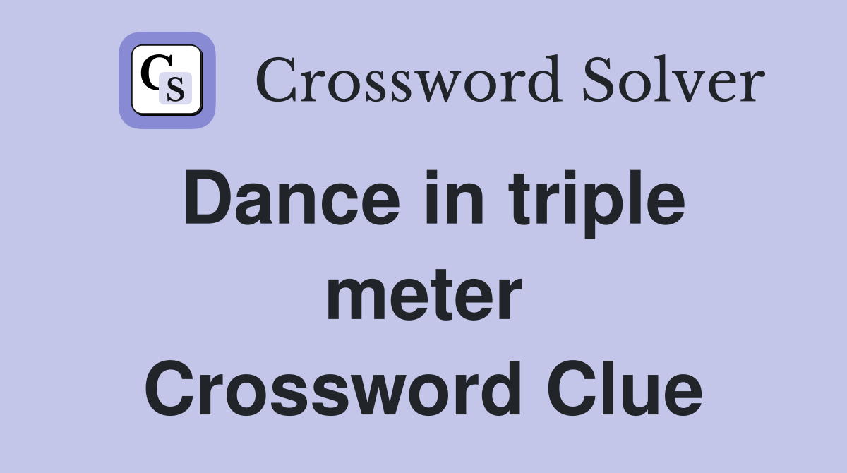 Dance in triple meter Crossword Clue
