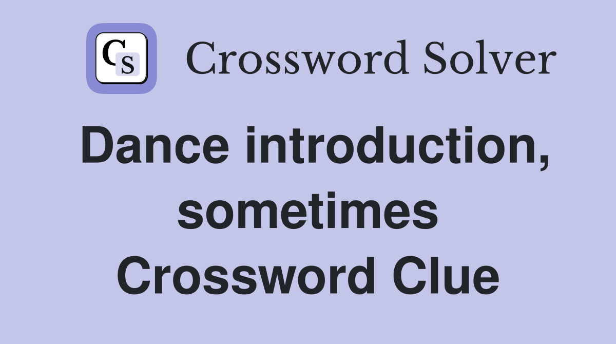 Dance introduction, sometimes Crossword Clue