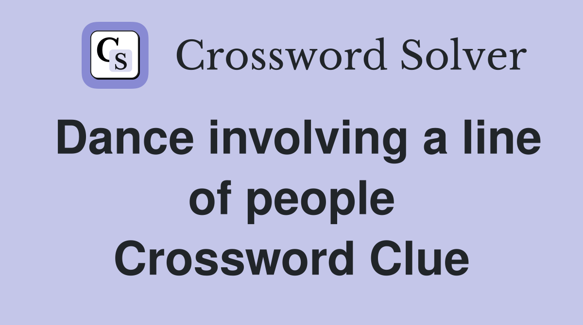 Dance involving a line of people Crossword Clue