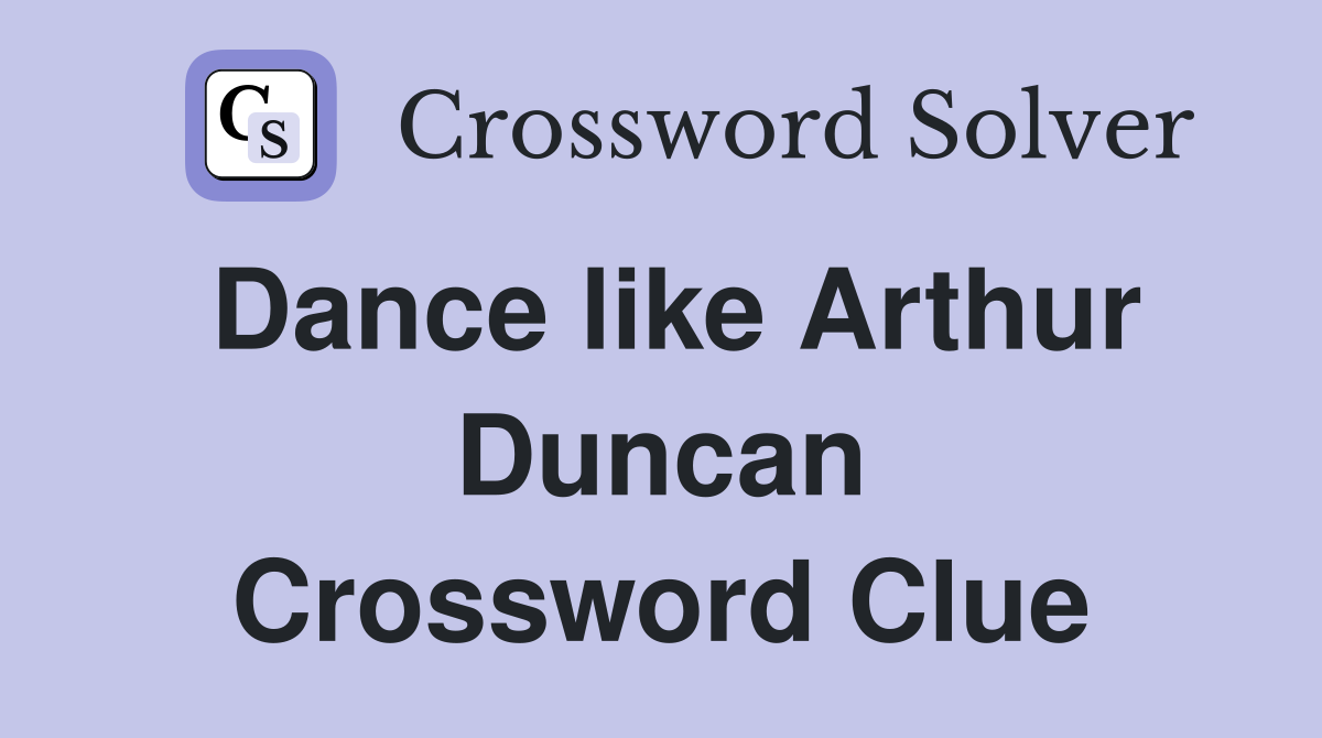 Dance like Arthur Duncan Crossword Clue