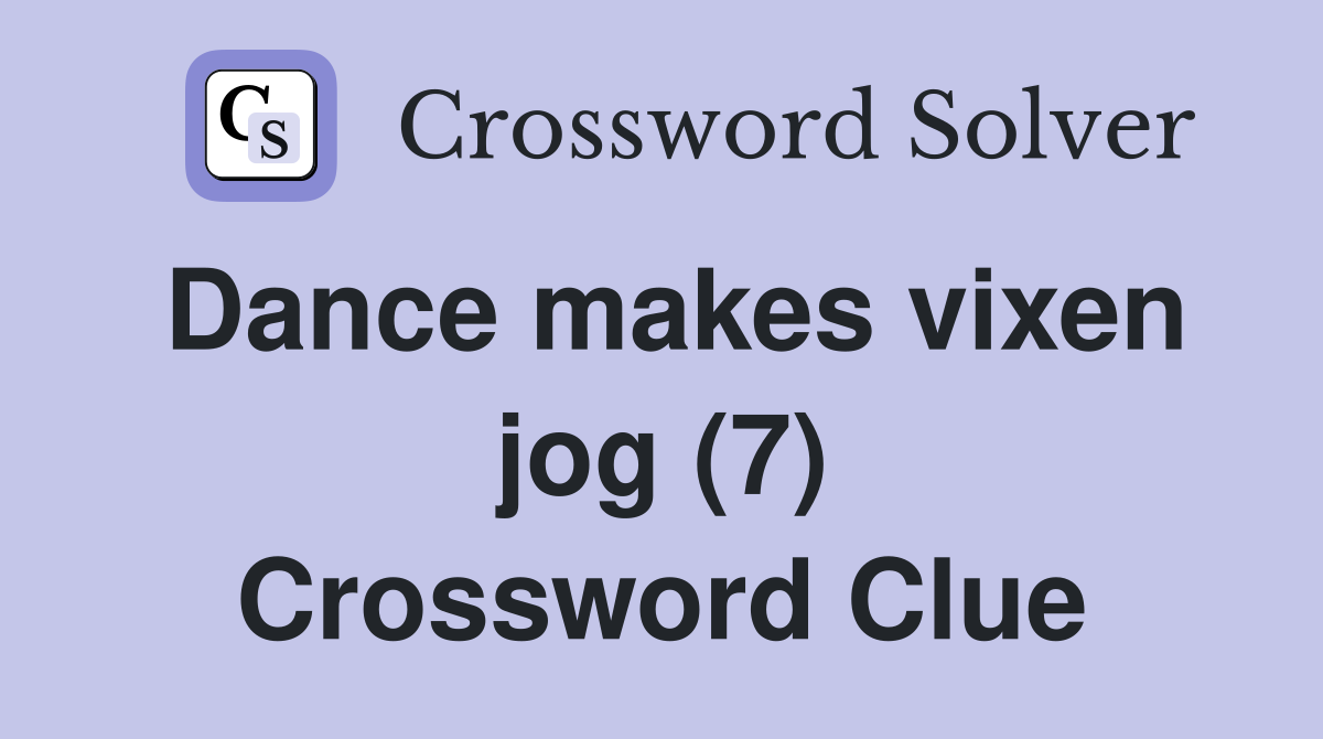 Dance makes vixen jog (7) Crossword Clue