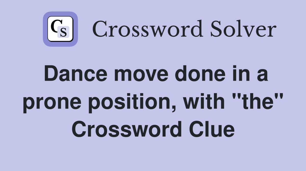Dance move done in a prone position, with "the" Crossword Clue