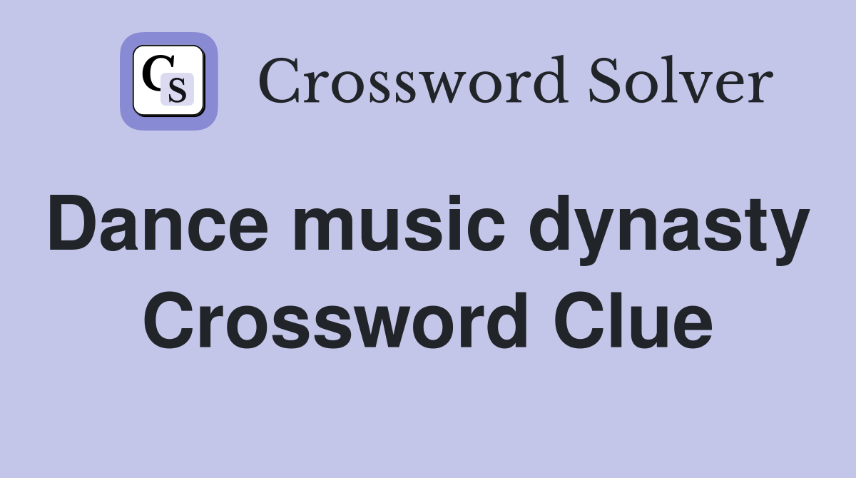 Dance music dynasty  Crossword Clue