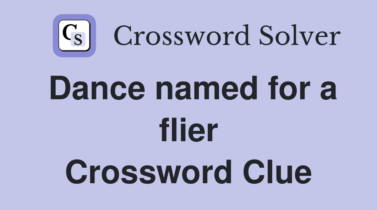 Dance named for a flier Crossword Clue