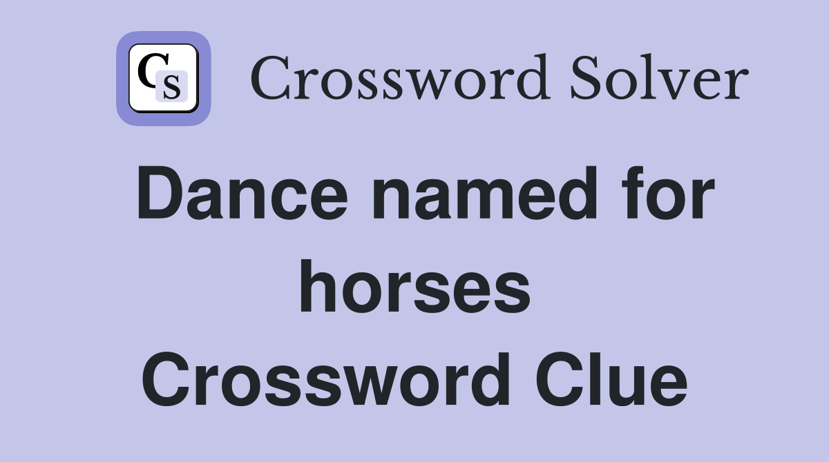 Dance named for horses Crossword Clue