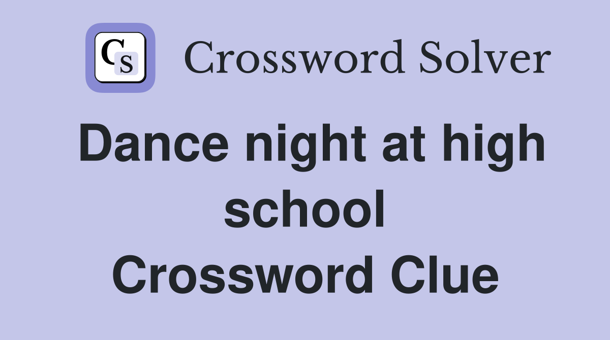 Dance night at high school Crossword Clue