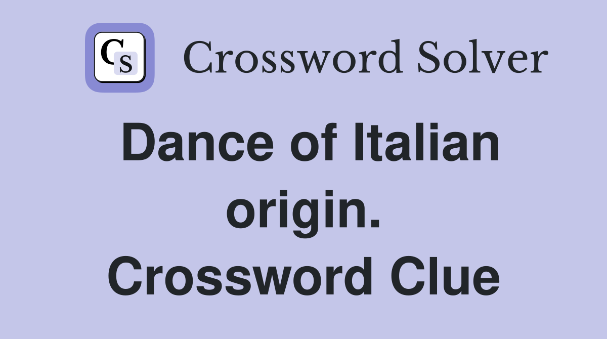 Dance of Italian origin. Crossword Clue