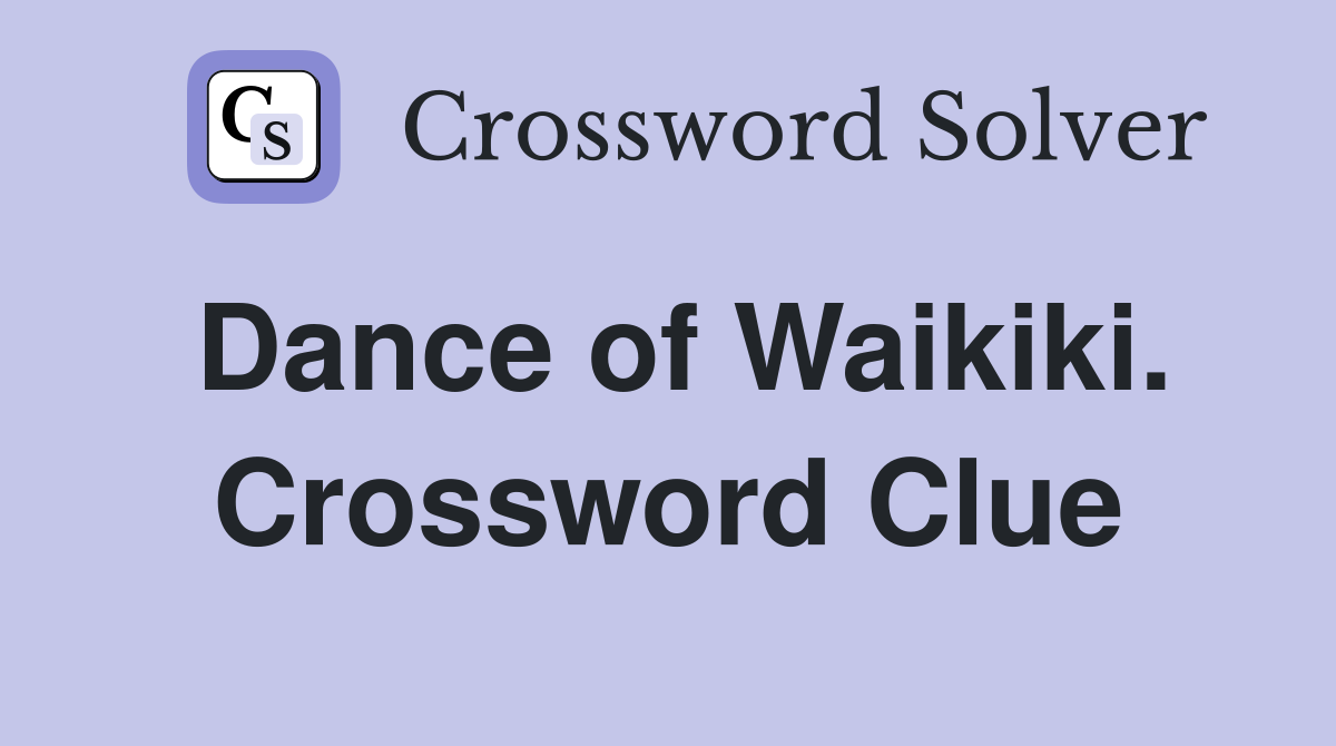 Dance of Waikiki. Crossword Clue