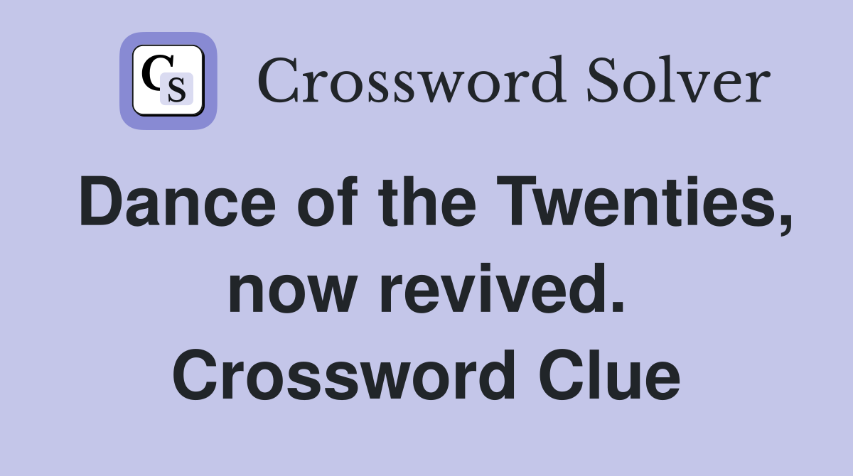 Dance of the Twenties, now revived. Crossword Clue