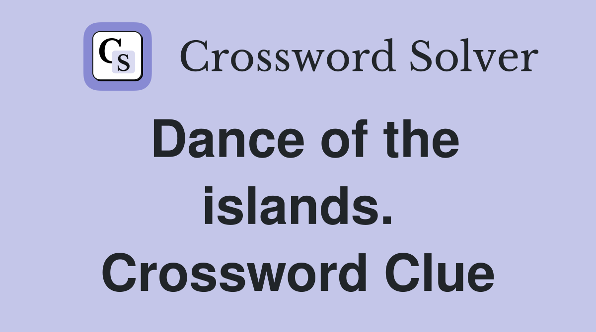 Dance of the islands. Crossword Clue