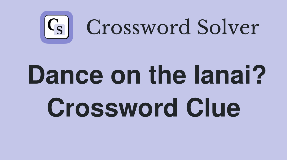 Dance on the lanai? Crossword Clue