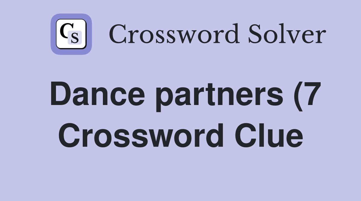 Dance partners (7) Crossword Clue Answers Crossword Solver Dance partners (7) Crossword Clue Answers Crossword Solver