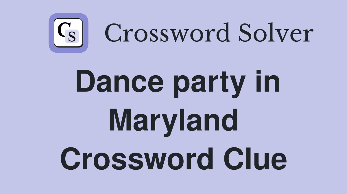 Dance party in Maryland Crossword Clue