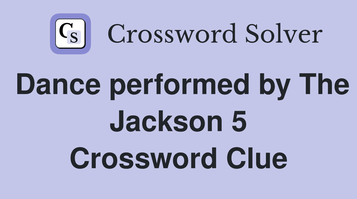 Dance performed by The Jackson 5 Crossword Clue