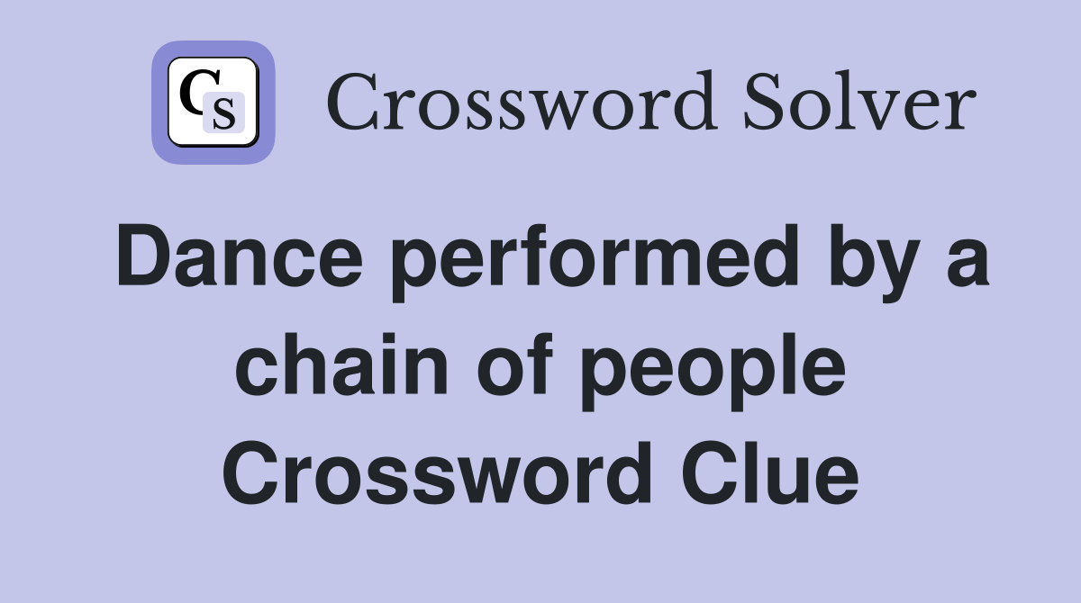 Dance performed by a chain of people Crossword Clue