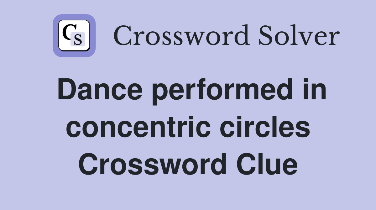 Dance performed in concentric circles Crossword Clue