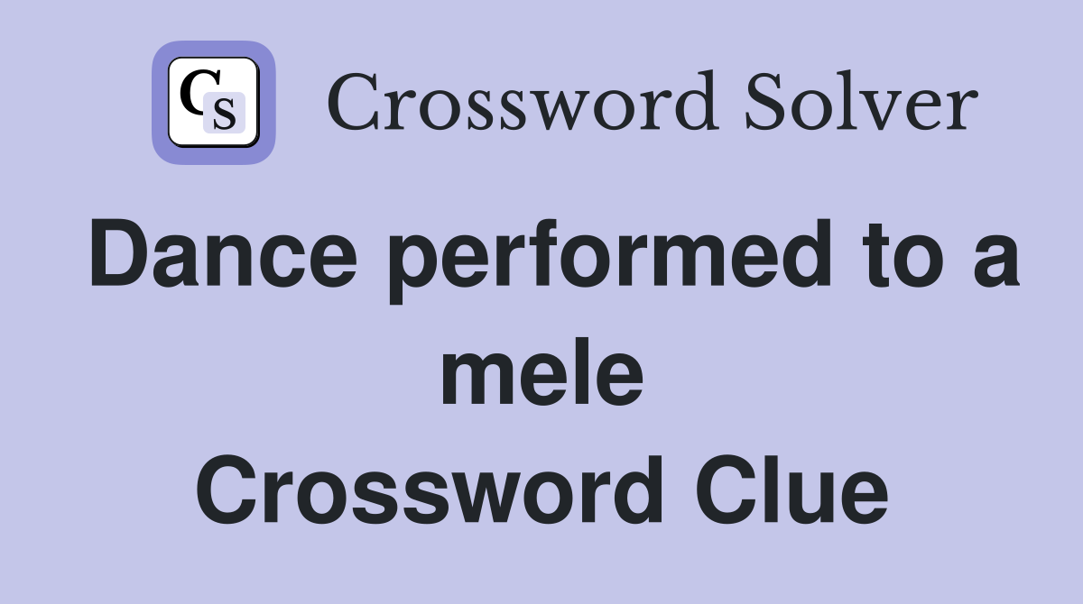 Dance performed to a mele Crossword Clue