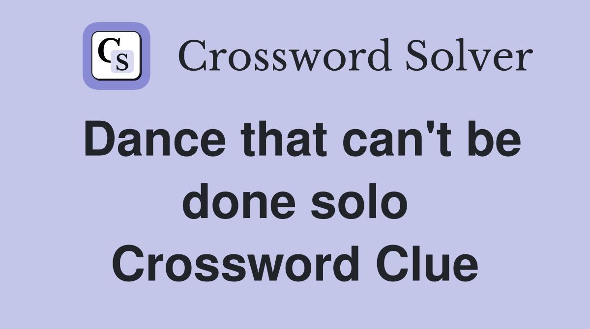 Dance that can't be done solo Crossword Clue