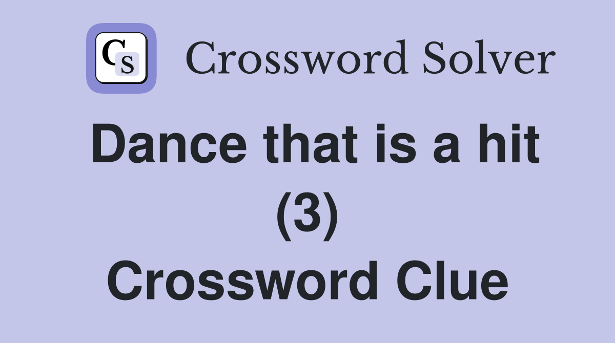 Dance that is a hit (3) Crossword Clue