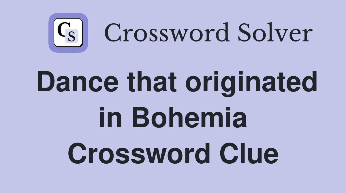 Dance that originated in Bohemia Crossword Clue