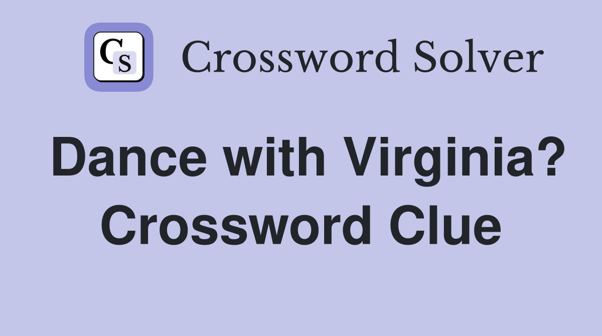 Dance with Virginia? Crossword Clue